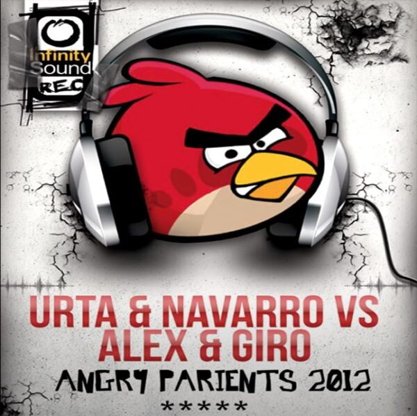 Alex y Giro feat URTA y Navarro - Angry Parients